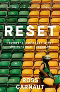 Title: Reset: Restoring Australia after the Pandemic Recession, Author: Ross Garnaut