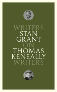 Title: On Thomas Keneally: Writers on Writers, Author: Stan Grant