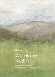 Title: Words Are Eagles, Author: Gregory Day