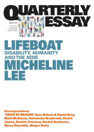 Title: Lifeboat: Disability, Humanity and the NDIS; Quarterly Essay 91, Author: Micheline Lee