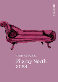 Title: Fitzroy North 3068, Author: Yvette Henry Holt