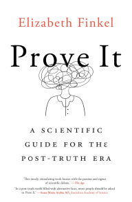 Title: Prove It: A Scientific Guide for the Post-Truth Era, Author: Elizabeth Finkel