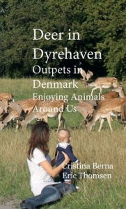 Title: Deer in Dyrehaven Outpets in Denmark Enjoying Animals Around Us, Author: Cristina Berna