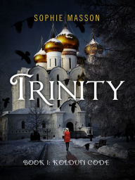 Title: Trinity 1: The Koldun Code, Author: Sophie Masson