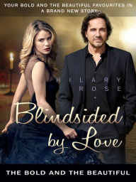 Title: Blindsided by Love: The Bold and the Beautiful Book 7, Author: Hilary Rose