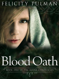 Title: Blood Oath: The Janna Chronicles 1, Author: Felicity Pulman