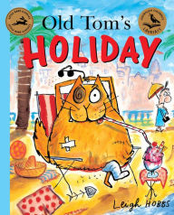 Title: Old Tom's Holiday, Author: Leigh Hobbs