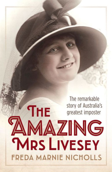 The Amazing Mrs Livesey: Remarkable Story of Australia's Greatest Imposter