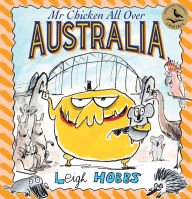 Title: Mr Chicken All Over Australia, Author: Leigh Hobbs