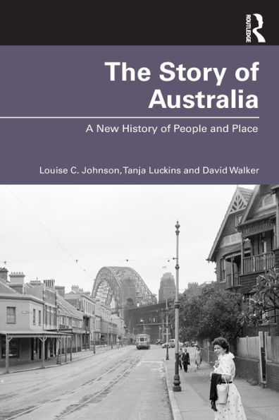 The Story of Australia: A New History People and Place