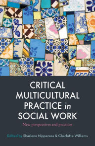 Title: Critical Multicultural Practice in Social Work: New perspectives and practices, Author: Sharlene Nipperess