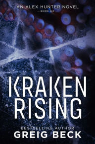 Title: Kraken Rising: Alex Hunter 6, Author: Greig Beck