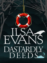 Title: Dastardly Deeds: A Nell Forrest Mystery 4, Author: Ilsa Evans