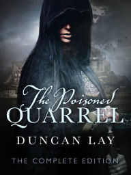 Title: The Poisoned Quarrel: The Arbalester Trilogy 3 (Complete Edition), Author: Duncan Lay