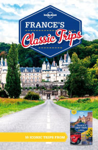 Title: Lonely Planet France's Classic Trips, Author: Lonely Planet