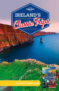 Title: Lonely Planet Ireland's Classic Trips, Author: Lonely Planet