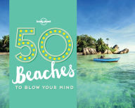 Title: 50 Beaches to Blow Your Mind, Author: Ben Handicott