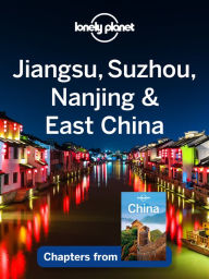 Title: Lonely Planet Jiangsu, Suzhou, Nanjing & East China, Author: Lonely Planet