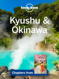 Title: Lonely Planet Kyushu & Okinawa, Author: Lonely Planet