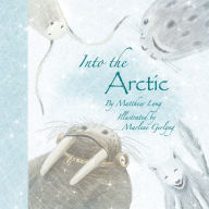 Title: Into the Arctic, Author: Matthew Long