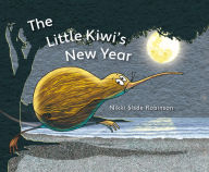 Title: The Little Kiwi's New Year, Author: Nikki Slade Robinson