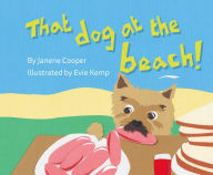 Title: That Dog at the Beach!, Author: Janene Cooper