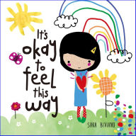 Title: It's okay to feel this way, Author: Sara Biviano