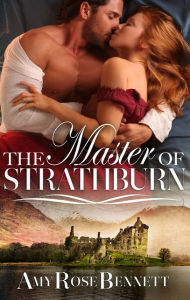 Title: The Master Of Strathburn, Author: Amy Rose Bennett
