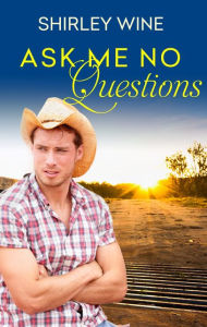 Title: Ask Me No Questions (Prodigal Sons, #2), Author: Shirley Wine