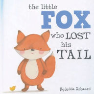 Download ebooks in txt file Little Fox Who Lost His Tail English version by Jedda Robaard 9781760406615