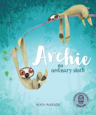 Online books downloadable Archie: No Ordinary Sloth English version 9781760409722