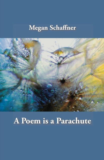 A Poem is a Parachute by Megan Schaffner | eBook | Barnes & Noble®