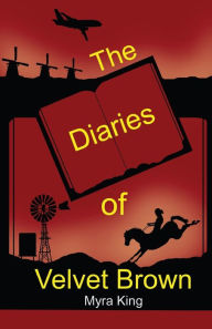 Title: The Diaries of Velvet Brown, Author: Myra King