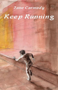 Title: Keep Running, Author: Jane Carmody