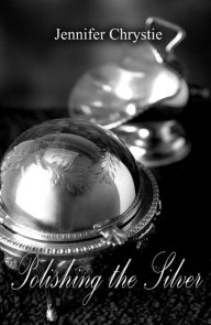 Title: Polishing the Silver, Author: Jennifer Chrystie