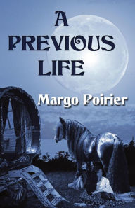 Title: A Previous Life, Author: Margo Poirier