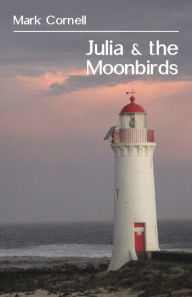 Title: Julia & the Moonbirds, Author: Mark Cornell