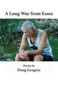 Title: A Long Way from Essex, Author: Doug Gregory