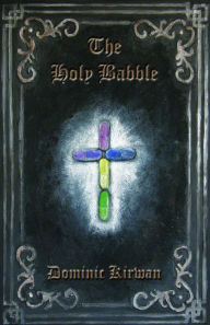 Title: The Holy Babble, Author: Dominic Kirwan