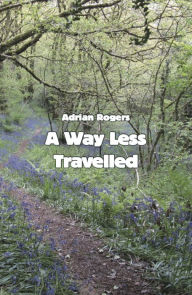 Title: A Way Less Travelled, Author: Adrian Rogers