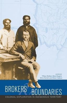 Brokers and boundaries: Colonial exploration in Indigenous territory