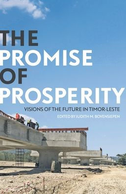 The Promise of Prosperity: Visions of the Future in Timor-Leste