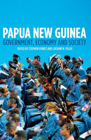 Papua New Guinea: Government, Economy and Society