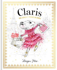 Title: Claris: The Chicest Mouse in Paris, Author: Megan Hess