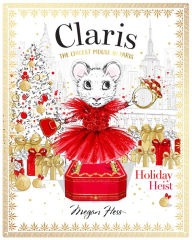 Free ebook download for pc Claris: Holiday Heist: The Chicest Mouse in Paris 9781760504953 RTF FB2