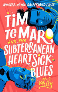 Free download of books online Tim Te Maro and the Subterranean Heartsick Blues 9781760508753 RTF by H.S Valley, H.S Valley