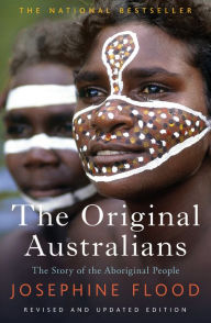 Title: The Original Australians: Story of the Aboriginal People, Author: Josephine Flood