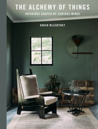Good books download free The Alchemy of Things: Interiors shaped by curious minds by Karen McCartney 9781760527778