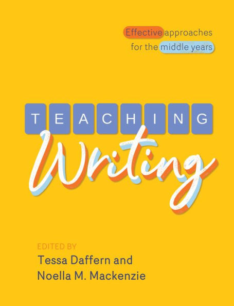 Teaching Writing: Effective approaches for the middle years