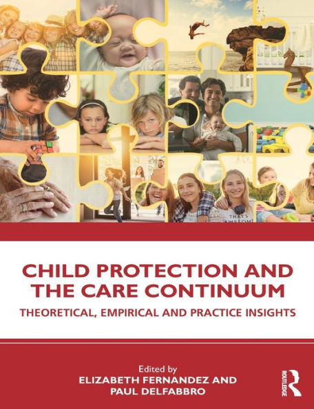 Child Protection and the Care Continuum: Theoretical, Empirical Practice Insights